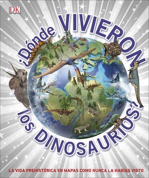 ?D?NDE VIVIERON LOS DINOSAURIOS?