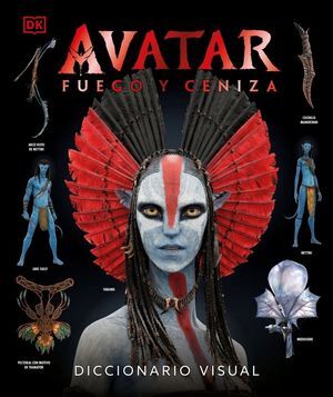 AVATAR: FUEGO Y CENIZA. DICCIONARIO VISUAL