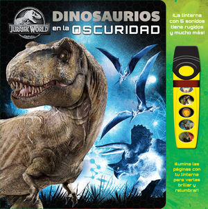 DINOSAURIOS EN LA OSCURIDAD. LIBRO CON LINTERNA