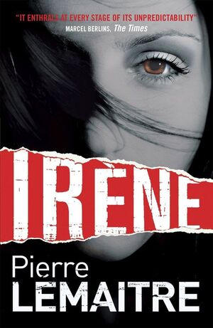 IRÈNE: BOOK ONE OF THE BRIGADE CRIMINELLE TRILOGY