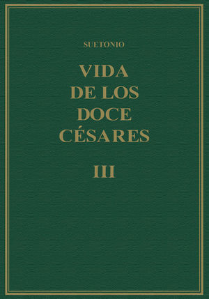 VIDA DE LOS DOCE CÉSARES. VOL. III, LIBROS V-VI