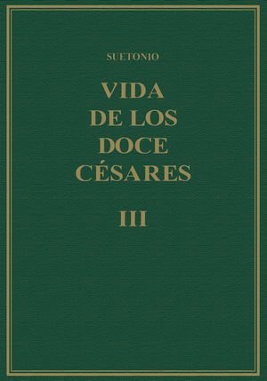 VIDA DE LOS DOCE CÉSARES. VOL. III, LIBROS V-VI