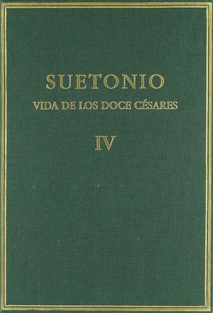 VIDA DE LOS DOCE CÉSARES. VOL. IV. LIBROS VII-VIII