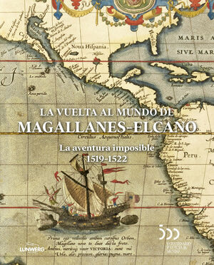 LA VUELTA AL MUNDO DE MAGALLANES-ELCANO: LA AVENTURA IMPOSIBLE 15