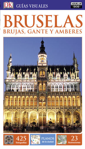 BRUSELAS, BRUJAS, GANTE Y AMBERES (GUIAS VISUALES)