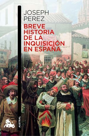 BREVE HISTORIA DE LA INQUISICION EN ESPAÑA / 763