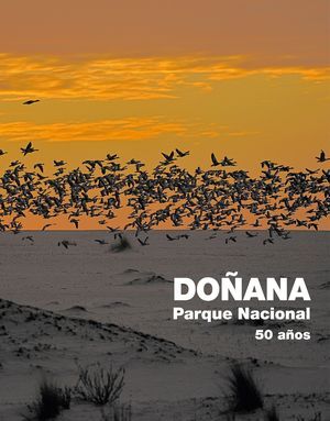DOÑANA PARQUE NACIONAL. 50 AÑOS