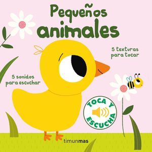 PEQUEÑOS ANIMALES. TOCA Y ESCUCHA
