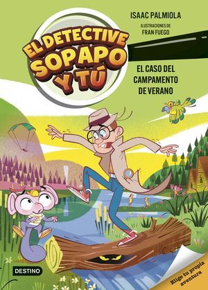 EL DETECTIVE SOPAPO Y TU 3. EL CASO DEL CAMPAMENTO