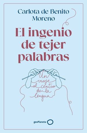 EL INGENIO DE TEJER PALABRAS