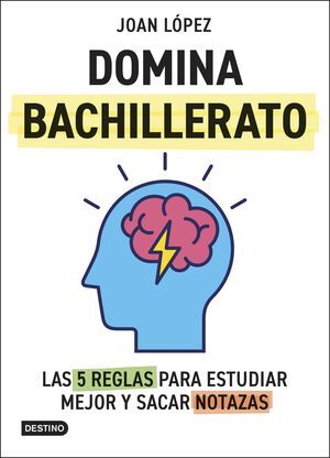 DOMINA BACHILLERATO. LAS 5 REGLAS PARA ESTUDIAR ME