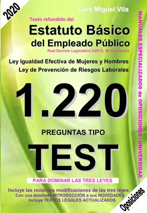 1220 PREGUNTAS TIPO TEST. TEXTO REFUNDIDO DEL ESTATUTO BÁSICO DEL EMPLEADO PÚBLI