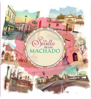LA SEVILLA DE LOS MACHADO