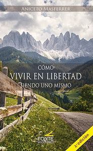 COMO VIVIR EN LIBERTAD SIENDO UNO MISMO 2º EDICION