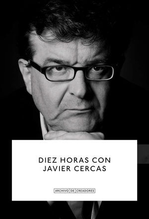 DIEZ HORAS CON JAVIER CERCAS.