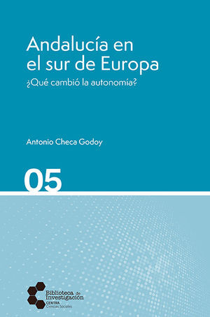 ANDALUCÍA EN EL SUR DE EUROPA ¿QUÉ CAMBIÓ LA AUTONOMÍA?