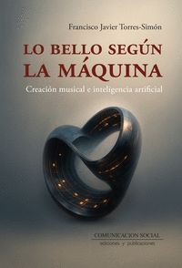 LO BELLO SEGÚN LA MÁQUINA. CREACIÓN MUSICAL E INTELIGENCIA ARTIFICIAL