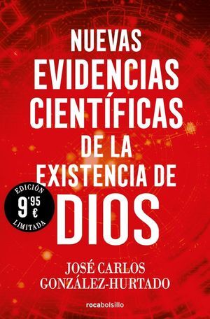 NUEVAS EVIDENCIAS CIENTÍFICAS DE LA EXISTENCIA DE DIOS (EDICIÓN LIMITADA)