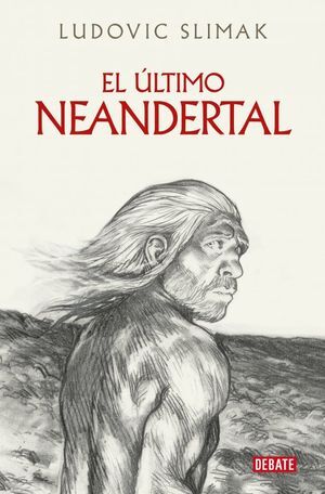 EL ÚLTIMO NEANDERTAL
