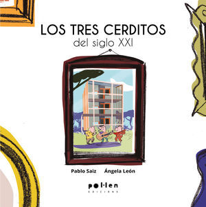 LOS TRES CERDITOS DEL SIGLO XXI