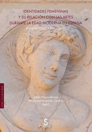 IDENTIDADES FEMENINAS Y SU RELACION CON LAS ARTES DURANTE LA EDAD MODERNA EN ESP