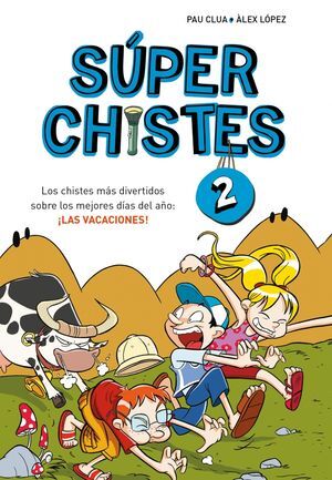 SÚPER CHISTES 2 - LOS CHISTES MÁS DIVERTIDOS SOBRE LOS MEJORES DÍAS DEL AÑO: ¡LA