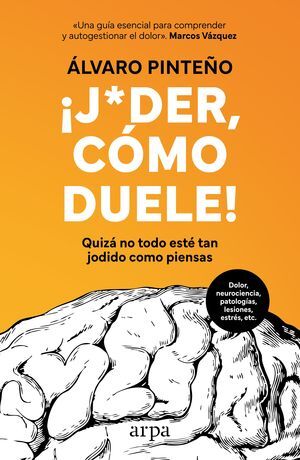 ¡JODER, CÓMO DUELE!