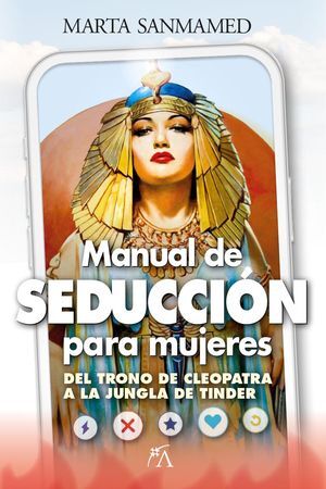MANUAL DE SEDUCCIÓN PARA MUJERES:DEL TRONO DE CLEOPATRA