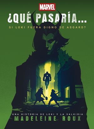 ¿QUÉ PASARÍA SI LOKI FUERA DIGNO DE ASGARD?