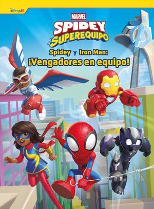 SPIDEY Y SU SUPEREQUIPO. SPIDEY Y IRON MAN: ¡VENGA
