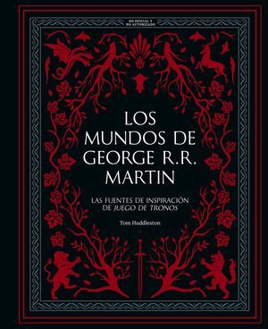 LOS MUNDOS DE GEORGE R. R. MARTIN