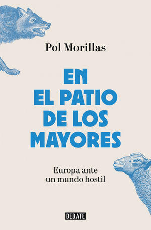 EN EL PATIO DE LOS MAYORES:EUROPA ANTE UN MUNDO HOSTIL