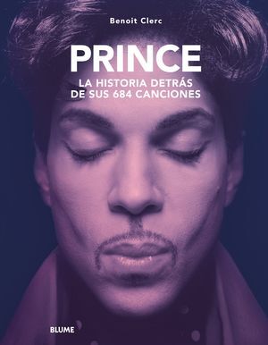 PRINCE. HISTORIA DETRÁS DE SUS 684 CANCIONES