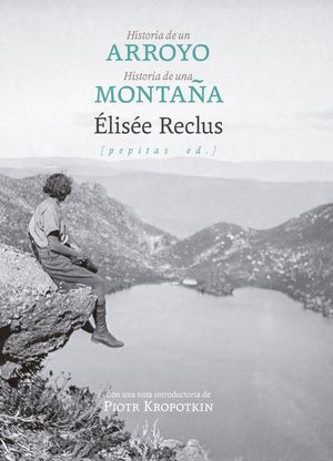 HISTORIA DE UN ARROYO SEGUIDO DE HISTORIA DE UNA MONTAÑA