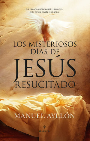 LOS MISTERIOSOS DIAS JESUS RESUCITADO