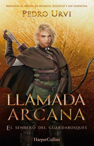 LLAMADA ARCANA (EL SENDERO DEL GUARDABOSQUES, LIBRO 13)