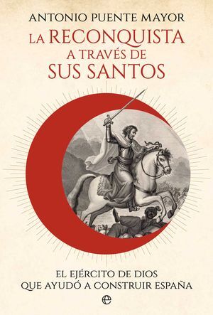 RECONQUISTA A TRAVES DE SUS SANTOS, LA
