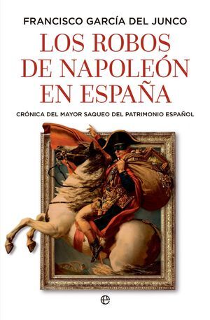 LOS ROBOS DE NAPOLEÓN EN ESPAÑA