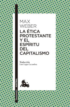 LA ETICA PROTESTANTE Y EL ESPIRITU DEL CAPITALISMO