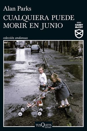 CUALQUIERA PUEDE MORIR EN JUNIO (SERIE HARRY MCCOY