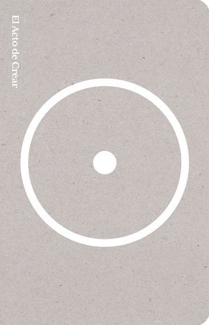 EL ACTO DE CREAR (EDICIÓN ESPECIAL)