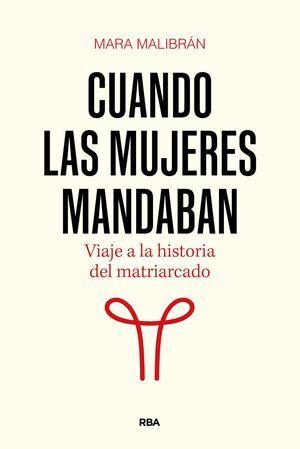 CUANDO LAS MUJERES MANDABAN