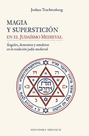 LA MAGIA Y SUPERSTICIÓN EN EL JUDAÍSMO MEDIEVAL