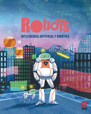 ROBOTS. INTELIGENCIA ARTIFICIAL Y ROBOTICA