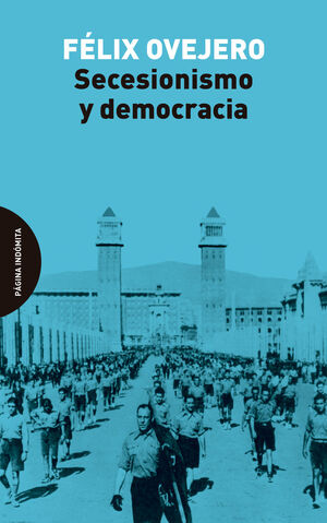 SECESIONISMO Y DEMOCRACIA (2ªED)