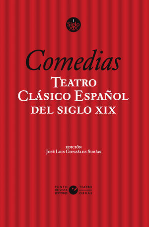 TEATRO CLÁSICO ESPAÑOL DEL SIGLO XIX. VOL. 1. COMEDIAS