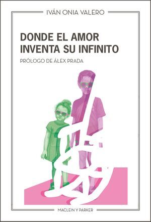 DONDE EL AMOR INVENTA SU INFINITO