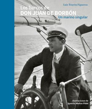 LOS BARCOS DE DON JUAN DE BORBÓN. UN MARINO SINGULAR