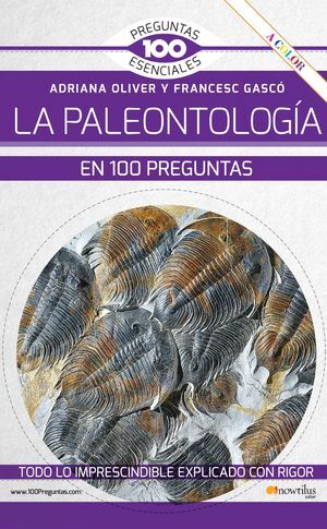 LA PALEONTOLOGÍA EN 100 PREGUNTAS NUEVA EDICIÓN CO