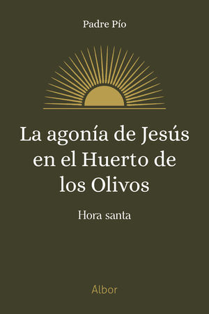 LA AGONÍA DE JESÚS EN EL HUERTO DE LOS OLIVOS